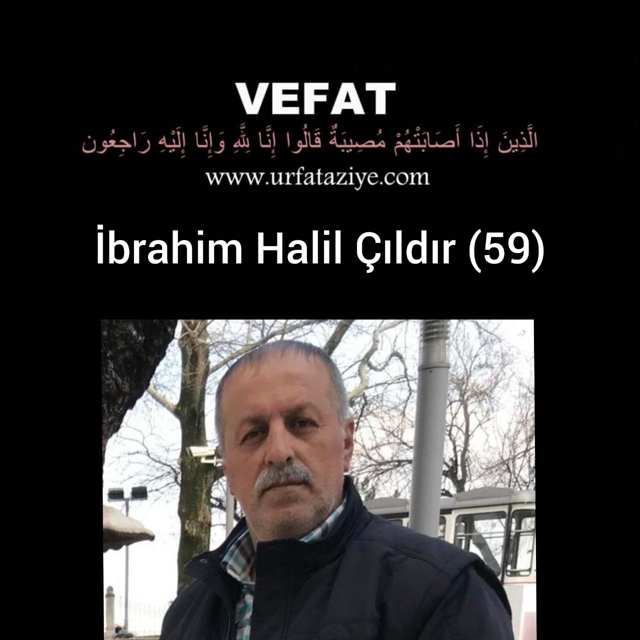 Vefat: İbrahim Halil Çıldır