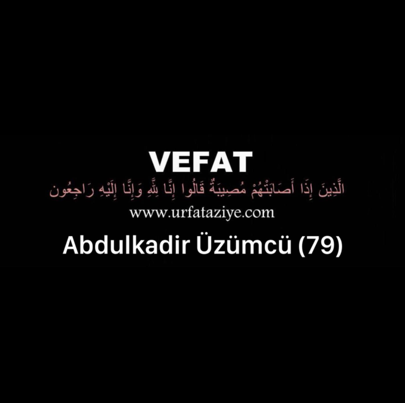 Vefat: Abdülkadir Üzümcü