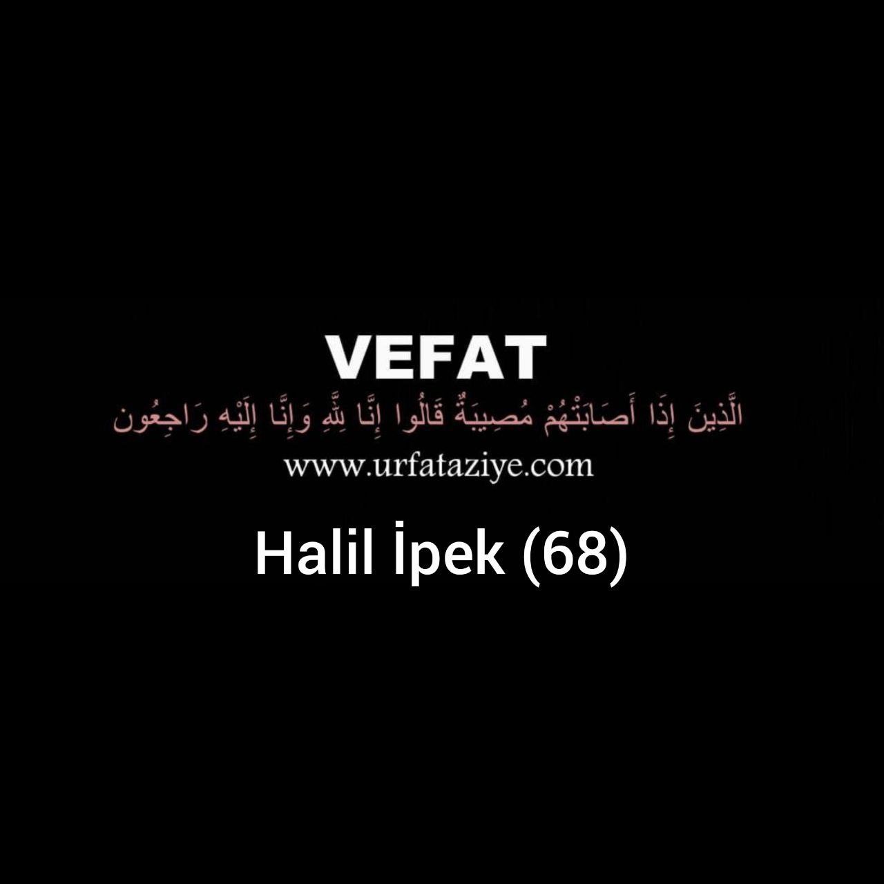 Vefat: Halil İpek