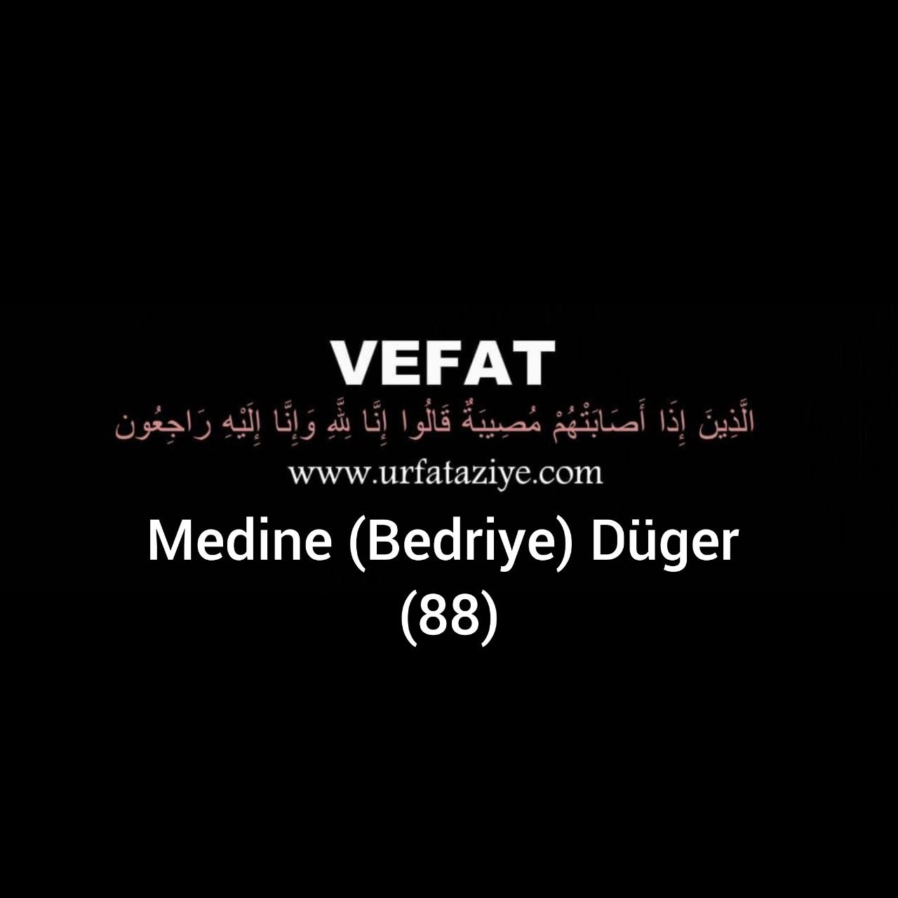 Vefat: Medine (Bedriye) Düger
