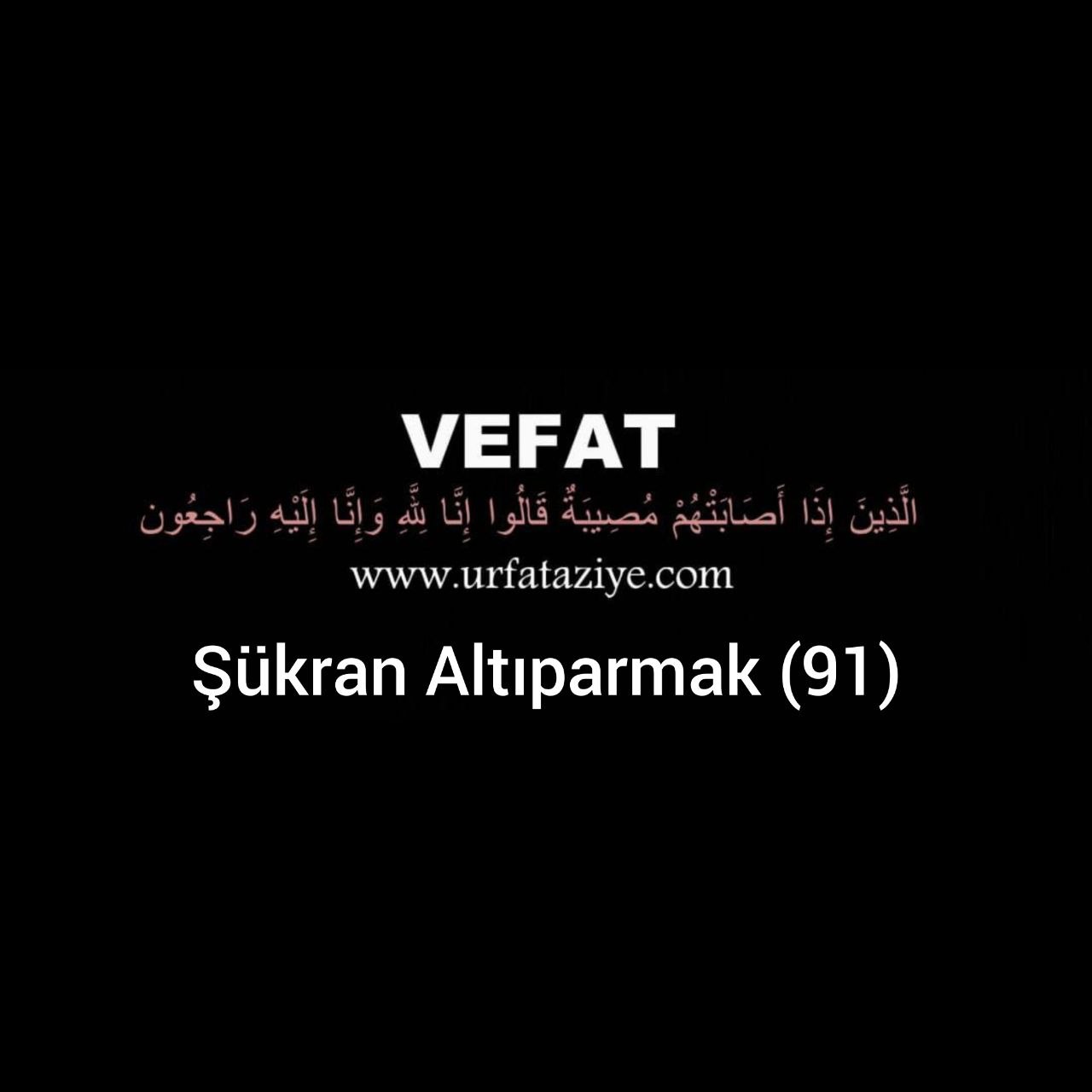 Vefat: Şükran Altıparmak