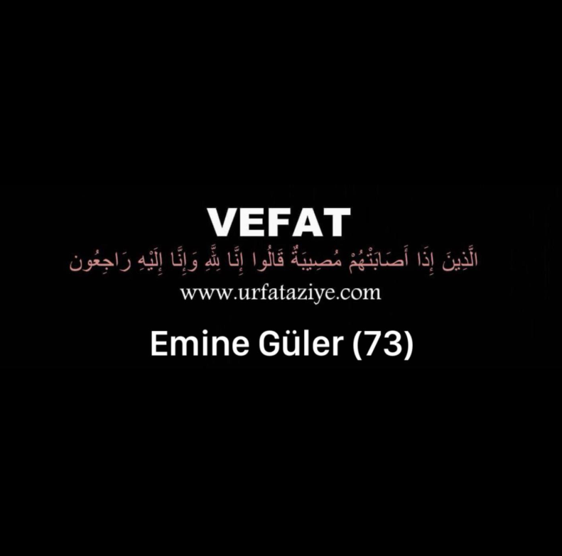 Vefat: Emine Güler